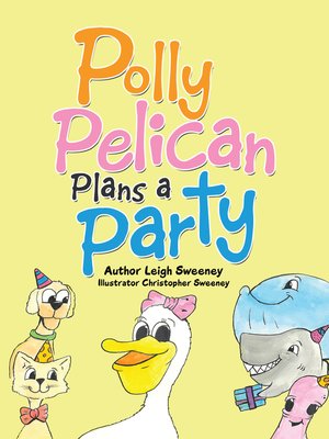 cover image of Polly Pelican Plans a Party